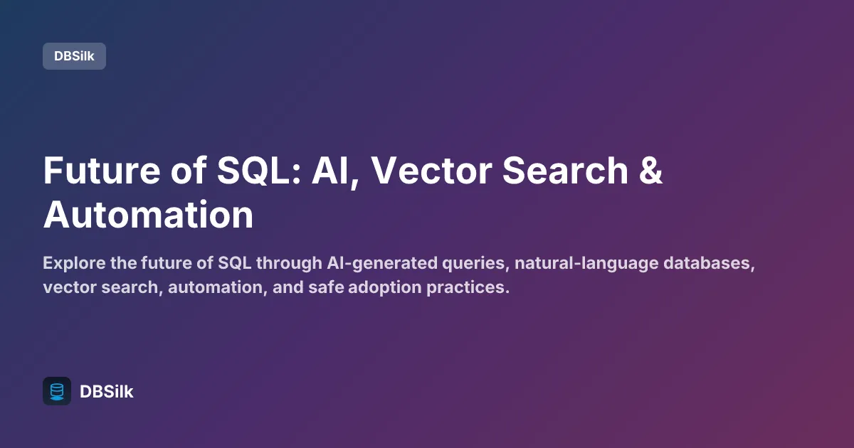 Future of SQL: AI, Vector Search & Automation